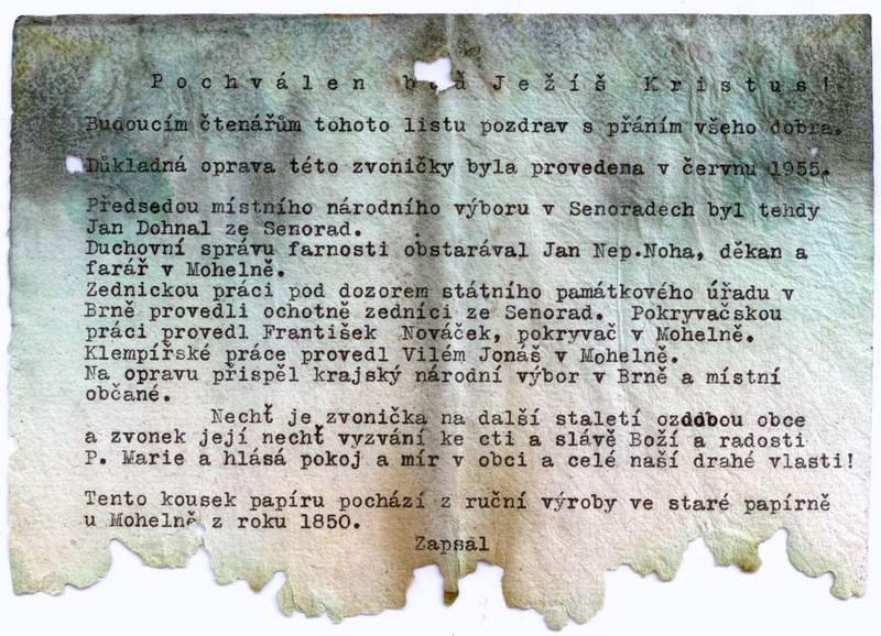 Při příležitosti opravy kapličky byla sundána věžička, ve které byl nalezen vzkaz z roku 1955, vytvořený při předešlé rekonstrukci. Kým byl zapsán již není zřejmé, jelikož jediná tato součást vzkazu se nedochovala.